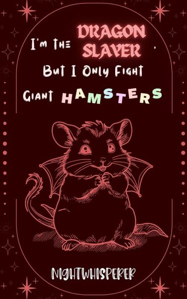I'm the Dragon Slayer, But I Only Fight Giant Hamsters (I'm the..., But I Only..., #2) (eBook, ePUB)