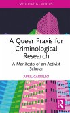 A Queer Praxis for Criminological Research (eBook, ePUB) A Queer Praxis for Criminological Research (eBook, ePUB)