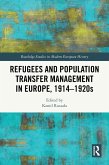 Refugees and Population Transfer Management in Europe, 1914-1920s (eBook, PDF)