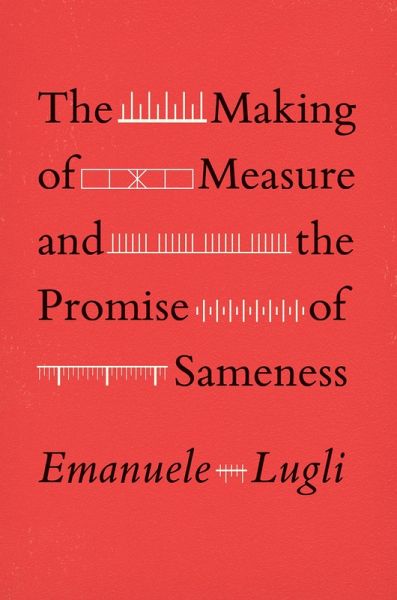 Making of Measure and the Promise of Sameness (eBook, ePUB) Making of Measure and the Promise of Sameness (eBook, ePUB)