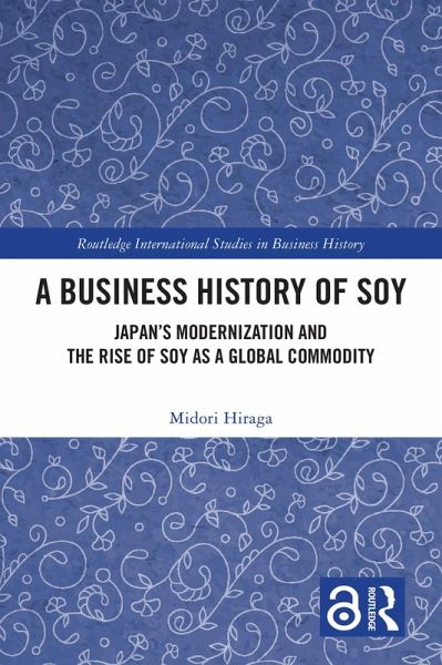 A Business History of Soy (eBook, ePUB)