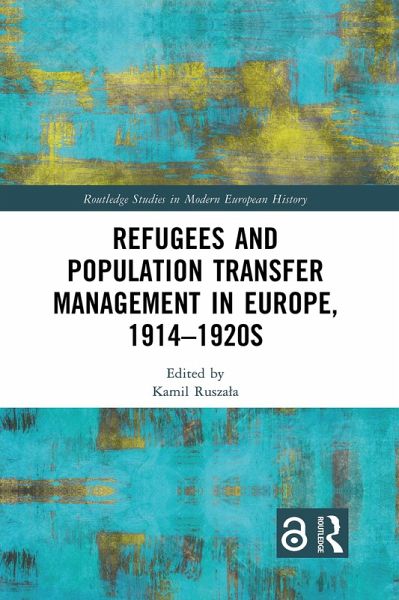 Refugees and Population Transfer Management in Europe, 1914-1920s (eBook, ePUB)