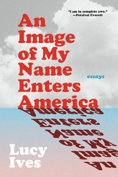 An Image of My Name Enters America (eBook, ePUB) - Ives, Lucy