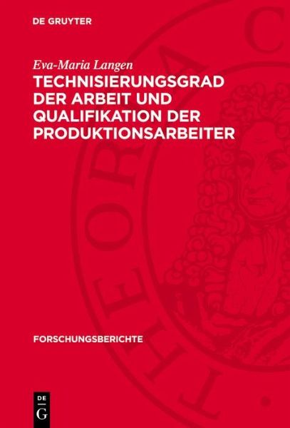 Technisierungsgrad der Arbeit und Qualifikation der Produktionsarbeiter (eBook, PDF) Technisierungsgrad der Arbeit und Qualifikation der Produktionsarbeiter (eBook, PDF)