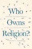 Who Owns Religion? (eBook, ePUB) Who Owns Religion? (eBook, ePUB)