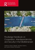 Routledge Handbook on Cooperation, Interdependencies and Security in the Mediterranean (eBook, PDF) Routledge Handbook on Cooperation, Interdependencies and Security in the Mediterranean (eBook, PDF)