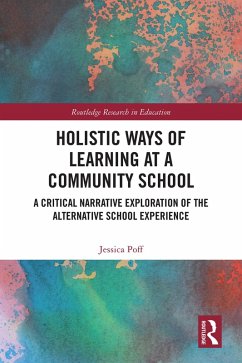Holistic Ways of Learning at a Community School (eBook, ePUB) - Poff, Jessica