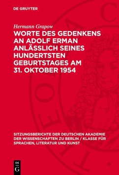 Worte des Gedenkens an Adolf Erman anlässlich seines hundertsten Geburtstages am 31. Oktober 1954 (eBook, PDF) - Grapow, Hermann