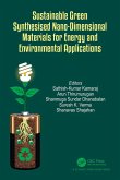 Sustainable Green Synthesised Nano-Dimensional Materials for Energy and Environmental Applications (eBook, ePUB) Sustainable Green Synthesised Nano-Dimensional Materials for Energy and Environmental Applications (eBook, ePUB)