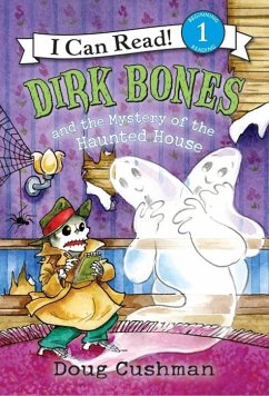 Dirk Bones and the Mystery of the Haunted House (eBook, ePUB) - Cushman, Doug Dirk Bones and the Mystery of the Haunted House (eBook, ePUB) - Cushman, Doug