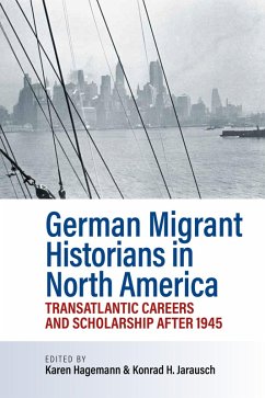 German Migrant Historians in North America (eBook, PDF) Cover German Migrant Historians in North America (eBook, PDF)