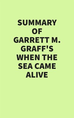 Summary of Garrett M. Graff's When the Sea Came Alive (eBook, ePUB) - IRB Media