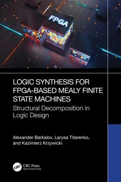 Logic Synthesis for FPGA-Based Mealy Finite State Machines (eBook, ePUB) - Barkalov, Alexander; Titarenko, Larysa; Krzywicki, Kazimierz