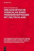 Der sowjetische Vorschlag eines Friedensvertrages mit Deutschland (eBook, PDF) Der sowjetische Vorschlag eines Friedensvertrages mit Deutschland (eBook, PDF)