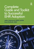 Complete Guide and Toolkit to Successful EHR Adoption (eBook, PDF) Complete Guide and Toolkit to Successful EHR Adoption (eBook, PDF)