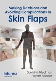 Making Decisions and Avoiding Complications in Skin Flaps (eBook, ePUB)
