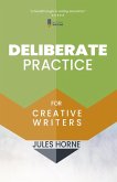 Deliberate Practice for Creative Writers (Method Writing, #4) (eBook, ePUB) Deliberate Practice for Creative Writers (Method Writing, #4) (eBook, ePUB)