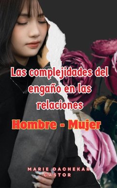 Cover Las Complejidades de la Infidelidad en las Relaciones entre Hombre y Mujere (eBook, ePUB)
