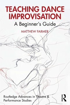 Teaching Dance Improvisation (eBook, ePUB) - Farmer, Matthew