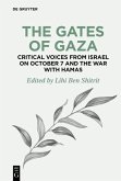 The Gates of Gaza: Critical Voices from Israel on October 7 and the War with Hamas (eBook, PDF)