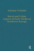 Rural and Urban Aspects of Early Medieval Northwest Europe (eBook, ePUB) Rural and Urban Aspects of Early Medieval Northwest Europe (eBook, ePUB)
