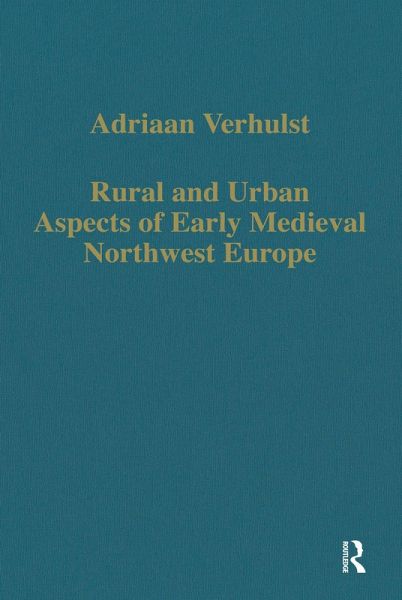 Rural and Urban Aspects of Early Medieval Northwest Europe (eBook, ePUB) Rural and Urban Aspects of Early Medieval Northwest Europe (eBook, ePUB)