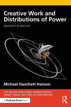 Creative Work and Distributions of Power (eBook, PDF) - Hanson, Michael Hanchett