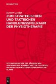 Zum strategischen und taktischen Handlungsspielraum der Physiotherapie (eBook, PDF)