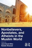 Nonbelievers, Apostates, and Atheists in the Muslim World (eBook, ePUB)