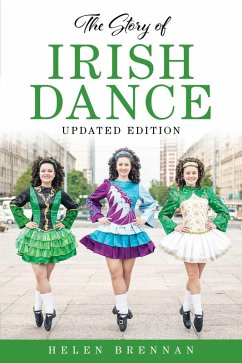 The Story of Irish Dance (eBook, ePUB) - Brennan, Helen
