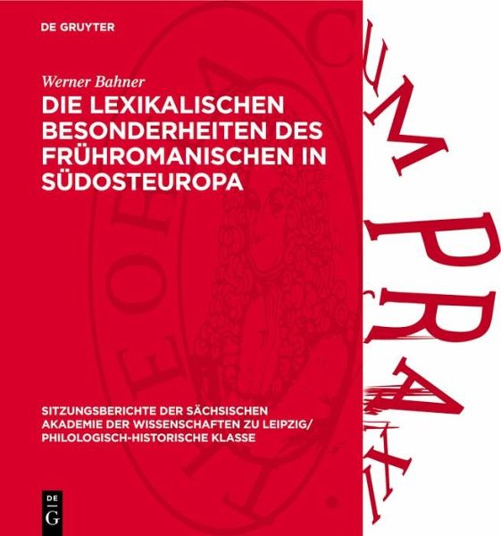 Die lexikalischen Besonderheiten des frühromanischen in Südosteuropa (eBook, PDF)