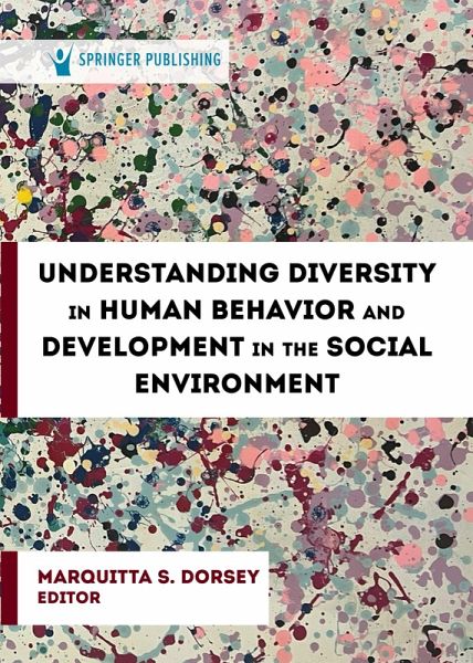 Understanding Diversity in Human Behavior and Development in the Social Environment (eBook, ePUB) Understanding Diversity in Human Behavior and Development in the Social Environment (eBook, ePUB)