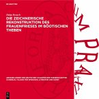 Die zeichnerische Rekonstruktion des Frauenfrieses im Böotischen Theben (eBook, PDF)