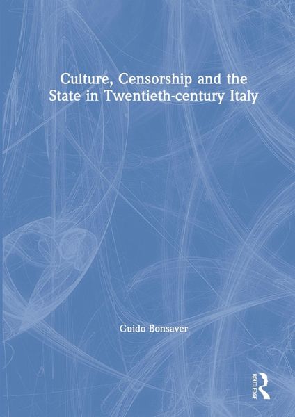 Culture, Censorship and the State in Twentieth-century Italy (eBook, ePUB)