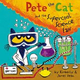 Pete the Cat and the Supercool Science Fair (eBook, ePUB) Pete the Cat and the Supercool Science Fair (eBook, ePUB)