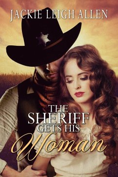 Cover The Sheriff Gets His Woman (eBook, ePUB)