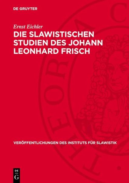 Die slawistischen Studien des Johann Leonhard Frisch (eBook, PDF)