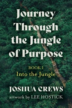 Journey Through the Jungle of Purpose (eBook, ePUB) - Crews, Joshua