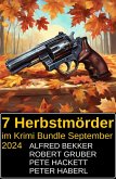 7 Herbstmörder im Krimi Bundle September 2024 (eBook, ePUB) 7 Herbstmörder im Krimi Bundle September 2024 (eBook, ePUB)