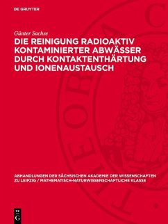 Die Reinigung radioaktiv kontaminierter Abwässer durch Kontaktenthärtung und Ionenaustausch (eBook, PDF) - Sachse, Günter