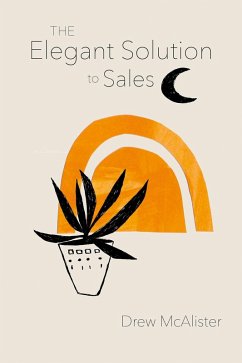 The Elegant Solution to Sales (eBook, ePUB) - McAlister, Drew