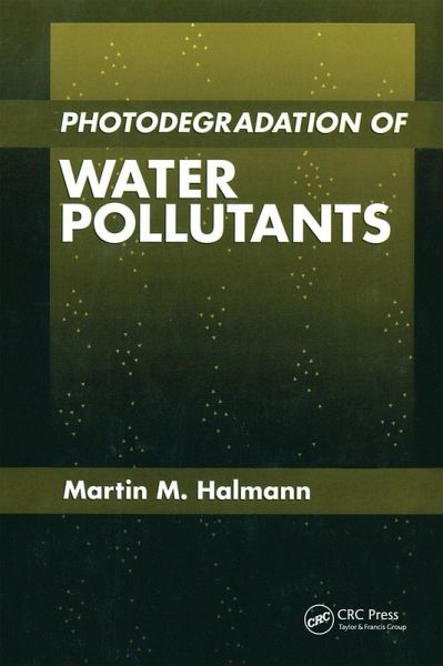 Photodegradation of Water Pollutants (eBook, ePUB) Photodegradation of Water Pollutants (eBook, ePUB)