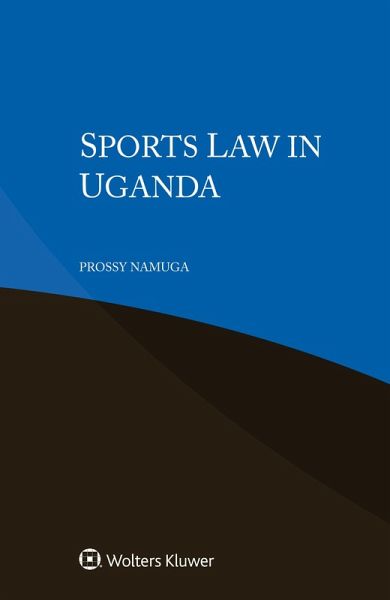 Sports Law in Uganda (eBook, ePUB) Sports Law in Uganda (eBook, ePUB)