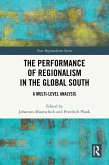 The Performance of Regionalism in the Global South (eBook, ePUB) The Performance of Regionalism in the Global South (eBook, ePUB)