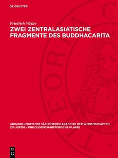 Zwei Zentralasiatische Fragmente des Buddhacarita (eBook, PDF) - Weller, Friedrich Zwei Zentralasiatische Fragmente des Buddhacarita (eBook, PDF) - Weller, Friedrich