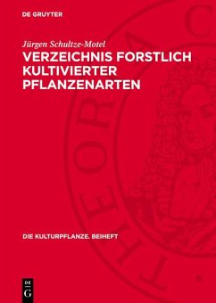 Verzeichnis forstlich kultivierter Pflanzenarten (eBook, PDF) - Schultze-Motel, Jürgen