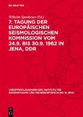 7. Tagung der Europäischen Seismologischen Kommission vom 24.9. bis 30.9. 1962 in Jena, DDR (eBook, PDF) 7. Tagung der Europäischen Seismologischen Kommission vom 24.9. bis 30.9. 1962 in Jena, DDR (eBook, PDF)