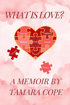 What is Love...A Memoir (eBook, ePUB) - Cope, Tamara