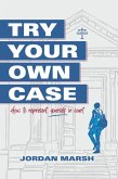 Try Your Own Case (eBook, ePUB) Try Your Own Case (eBook, ePUB)