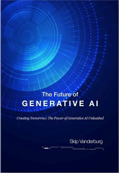 The Future of Generative AI (eBook, ePUB) - Vanderburg, Skip